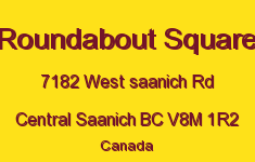 Roundabout Square 7182 West Saanich V8M 1R2